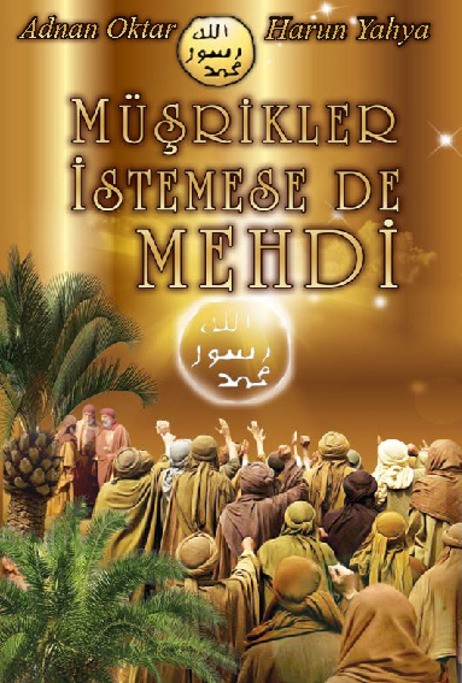 Müşrikler İstemesede Mehdi